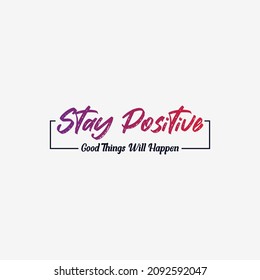 stay positive typography t-shirt design vector
