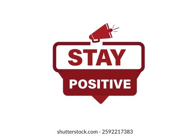 stay positive, for websites, application Design, Element, learn, stay, template, top scorer, design, level, sign, speech, bubble  banner, modern, symbol, click. 
