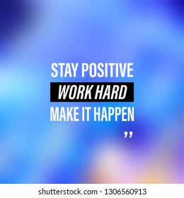 Stay Positive Work Hard Make Happen Stock Vector (Royalty Free ...