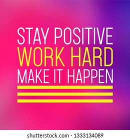 Stay Positive Work Hard Make Happen Stock Vector (Royalty Free ...