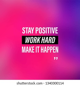 Stay Positive Work Hard Make Happen Stock Vector (Royalty Free ...