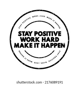 Stay Positive Work Hard Make Happen Stock Vector (Royalty Free ...