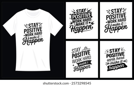 Stay Positive Work Hard Make It Happen Bundle T-shirt Design