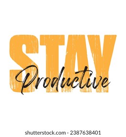 stay productive text on white background.