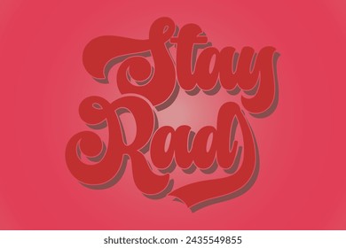 stay rad groovy style t shirt design