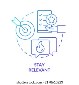 Stay relevant blue gradient concept icon. Appropriate website content and information. SEO pillar abstract idea thin line illustration. Isolated outline drawing. Myriad Pro-Bold font used