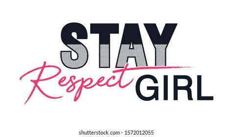 stay respect girl typography for print t shirt 