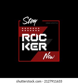 stay rocker now  stylish t-shirt and apparel abstract design. 
