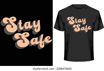 stay safe 3d and typography t-shirt design