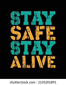 stay safe stay alive lettering quote for t-shirt design