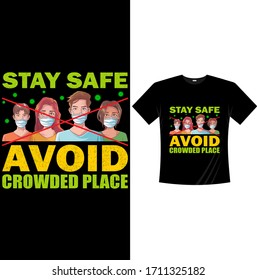 Stay safe Avoid Crowded place-Corona virus T shirt design vector