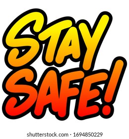 Stay Safe - A cartoon illustration of a handwritten Stay Safe Sign.