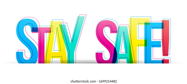 STAY SAFE! Colorful letters on a white background.  Horizontal banner or header for the website. Vector illustration.