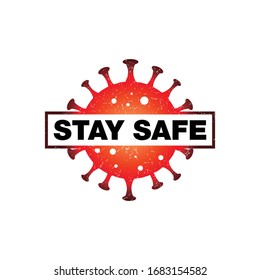 stay safe, design vector. Coronavirus Vector. Global pandemic health warning concept