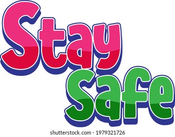 Stay Safe font in cartoon style isolated on white background  illustration