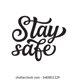 Stay safe. Hand lettering quote isolated on white background. Vector typography for home decor, posters, stickers, cards