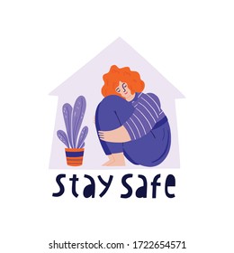 Stay safe hand lettering quote and a girl hugging herself in a house and a houseplant vector flat illustration. Quarantine posivite quote. 