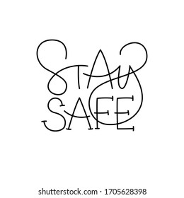 Stay safe. Handwritten modern lettering. Elegant and stylish. Inscription for postcards, posters, articles, comics, cartoons. Isolated vector illustration on white background. 