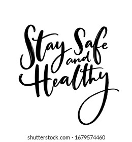 Stay safe and healthy. Handwritten wish of taking care. Support banner with inspirational message. Vector black quote.
