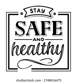 Stay safe and healthy. Vector handwritten wish in square frame. Supporting black and white lettering sticker