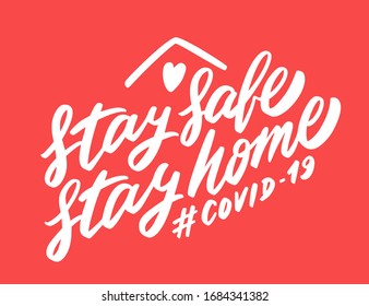 Stay safe. Stay home. COVID 19. Vector lettering banner.