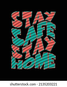 stay safe stay home lettering quote for t-shirt design