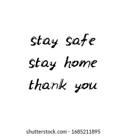 Stay safe, Stay home, Thank you. Black text, calligraphy, lettering, doodle by hand isolated on white background. Nursery decor, card banner design scandinavian style. Vector