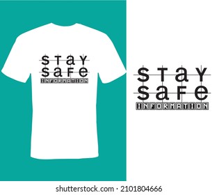 stay safe information, Typography T-shirt Design, graphic