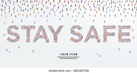 Stay Safe. Large group of people form to create Stay Safe. vector illustration.