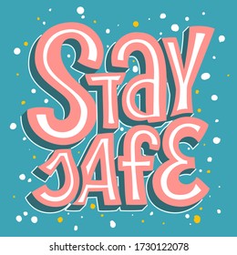 Stay Safe lettering. People activity popular during coronavirus quarantine. Phrase for COVID-19 spread prevention. Template for banner, card, poster, t-shirt, social media hashtag, web design