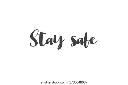 Stay Safe Lettering Text Calligraphy Banner Stock Vector (Royalty Free ...