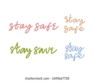 Stay Safe. Lettering typography poster with text about health and self quarantine. Hand lettering script quote, label, tag, sticker, sign, art design. Vintage hand drawn illustration