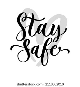 Stay Safe Lettering Typography Poster With Text For Self Quarantine Times. Hand Letter Script Motivation Sign Catch Word Art Design