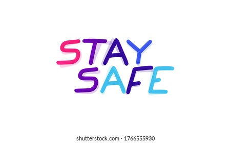 Stay Safe letters hand drawn word icon. Multicolored fun cartoon style font design for sticker, banner, logo or headline
