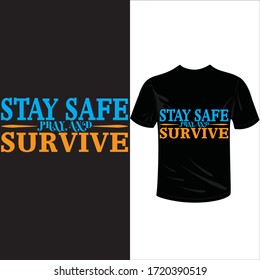 stay safe pray and survive-2019-2020 corona-virus t-shirt. Stay protected from 2019 Pestilence Novel Corona Virus T-shirt 2019 Novel corona virus t-shirt for man,women and children.
