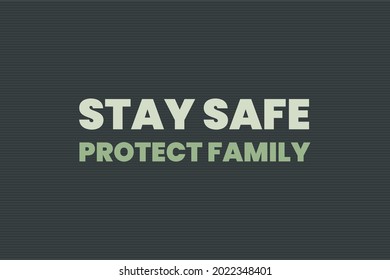 Stay Safe, Protect Family typography vector background design. Health care awareness for coronavirus pandemic.  