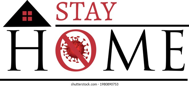 Stay safe for Quarantine or Self Isolation to Reduce the Risk of Infection To Prevent Coronavirus. Vector Illustration ,words of stay home inside a abstract house shape with 3D corona vector design