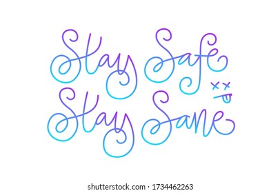 Stay Safe, Stay Sane. Handwritten Modern Calligraphy.  Elegant And Stylish. Inscription For Postcards, Posters, Articles, Comics, Cartoons. Isolated Vector Illustration On White Background. 