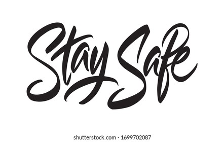 Stay Safe Sign. Lettering Banner Poster With Text For Self Quarine Times. Hand Letter Script Motivation Sign Catch Word Art Design