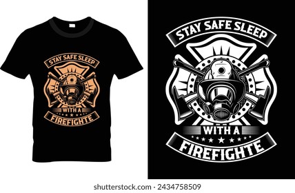 Stay Safe Sleep With A Firefighter T-Shirt Design