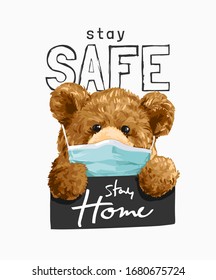 Stay safe slogan with bear toy in medical mask holding stay home sign  illustration