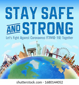 stay safe and strong "Let's fight coronavirus (COVID-19) together", type with world and landmarks.... 