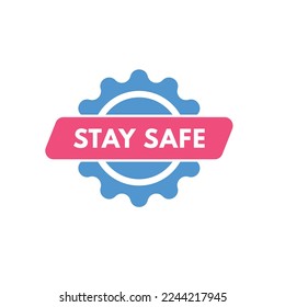 stay safe text Button. stay safe Sign Icon Label Sticker Web Buttons