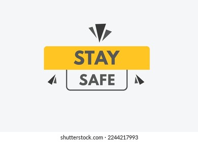 stay safe text Button. stay safe Sign Icon Label Sticker Web Buttons