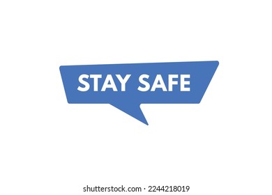 stay safe text Button. stay safe Sign Icon Label Sticker Web Buttons