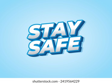 Stay safe. Text effect design in 3d look and eye catching colors