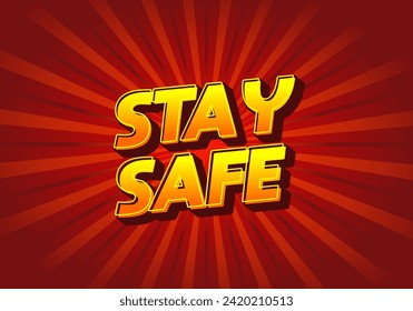 Stay safe. Text effect design in 3d look and eye catching colors