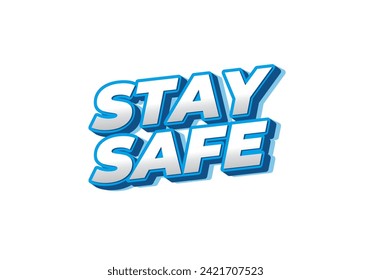 Stay safe. Text effect design in 3d look and eye catching colors