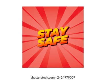 Stay safe. Text effect design in 3d look and eye catching colors