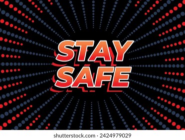 Stay safe. Text effect design in 3d look and eye catching colors